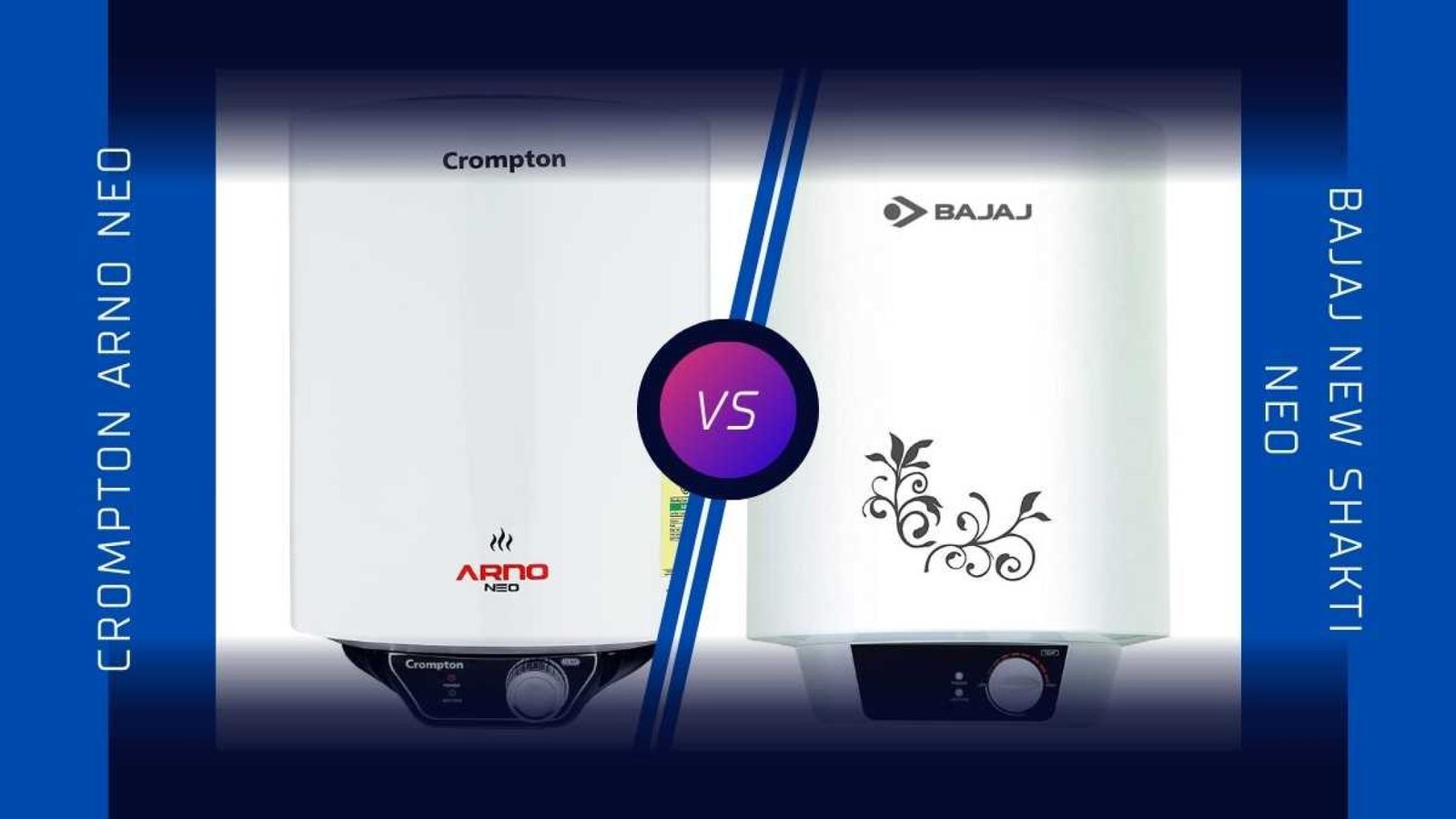 Crompton Arno Neo Vs Bajaj New Shakti Neo Which is better?