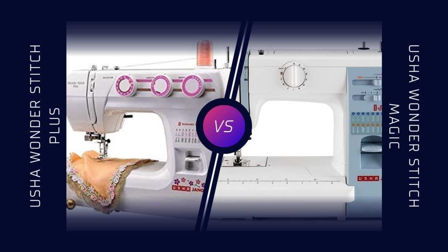 Usha Wonder Stitch Plus Vs Stitch Magic Which is better?