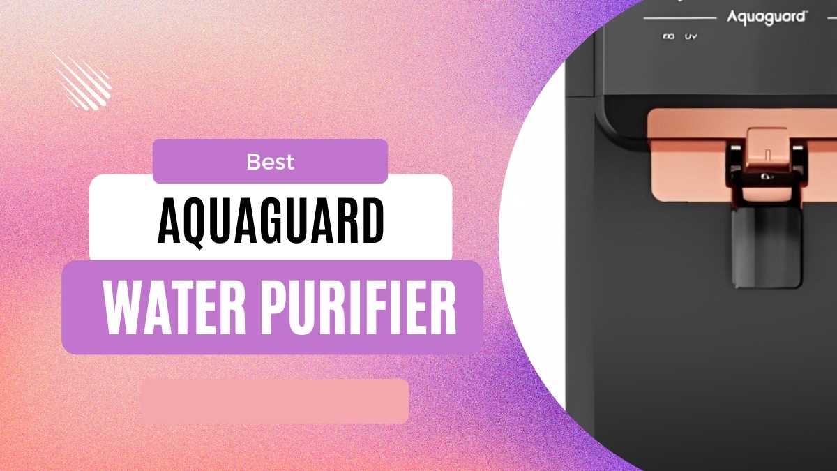 Best Aquaguard water purifier in India