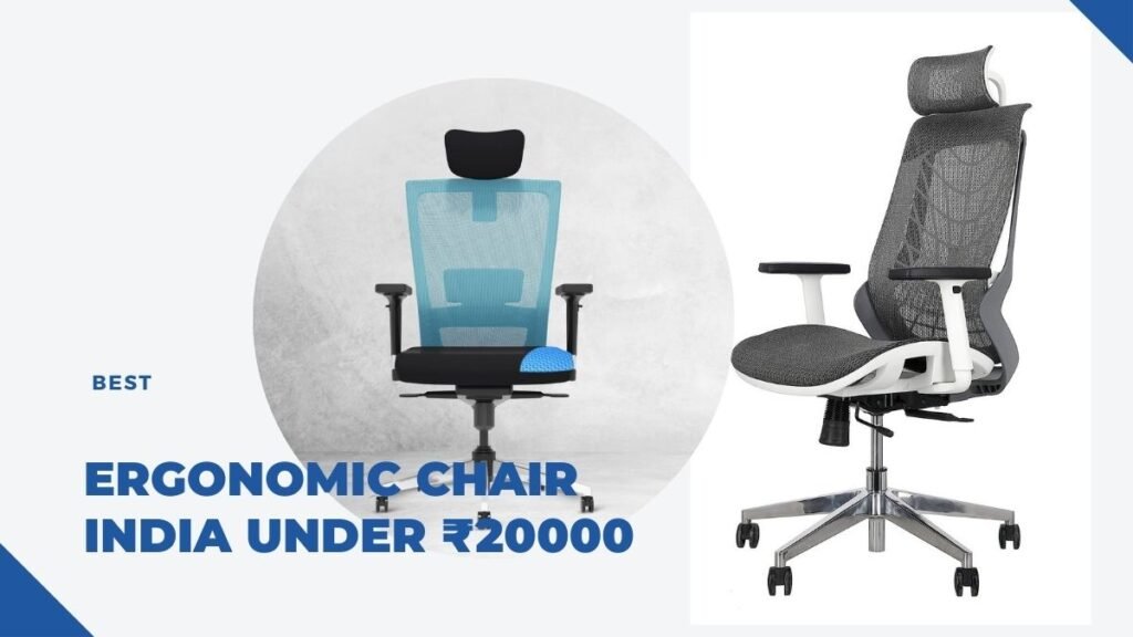 8 Best Ergonomic Chair in India under ₹20000 Brand Scroll