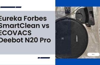 Eureka Forbes SmartClean vs ECOVACS Deebot N20 Pro Robot Vacuum Cleaner