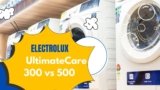Electrolux UltimateCare 300 vs 500 – 8 Kg 5 Star Washing Machine