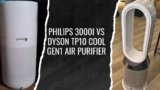 Philips 3000i vs Dyson TP10 Air Purifier